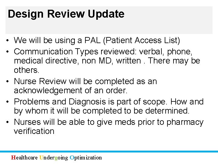 Design Review Update • We will be using a PAL (Patient Access List) •