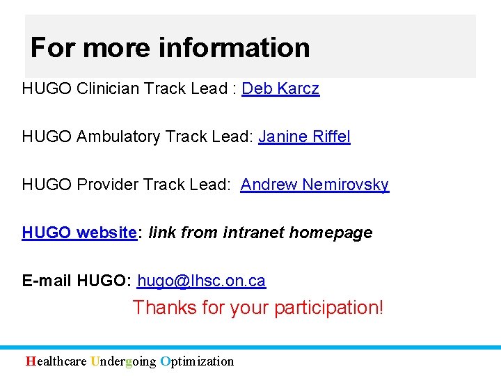 For more information HUGO Clinician Track Lead : Deb Karcz HUGO Ambulatory Track Lead: