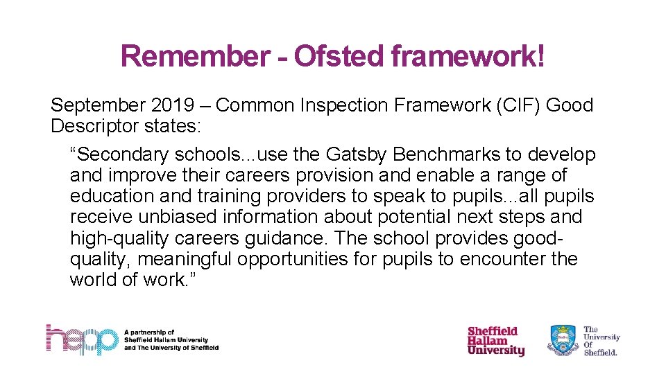 Remember - Ofsted framework! September 2019 – Common Inspection Framework (CIF) Good Descriptor states: