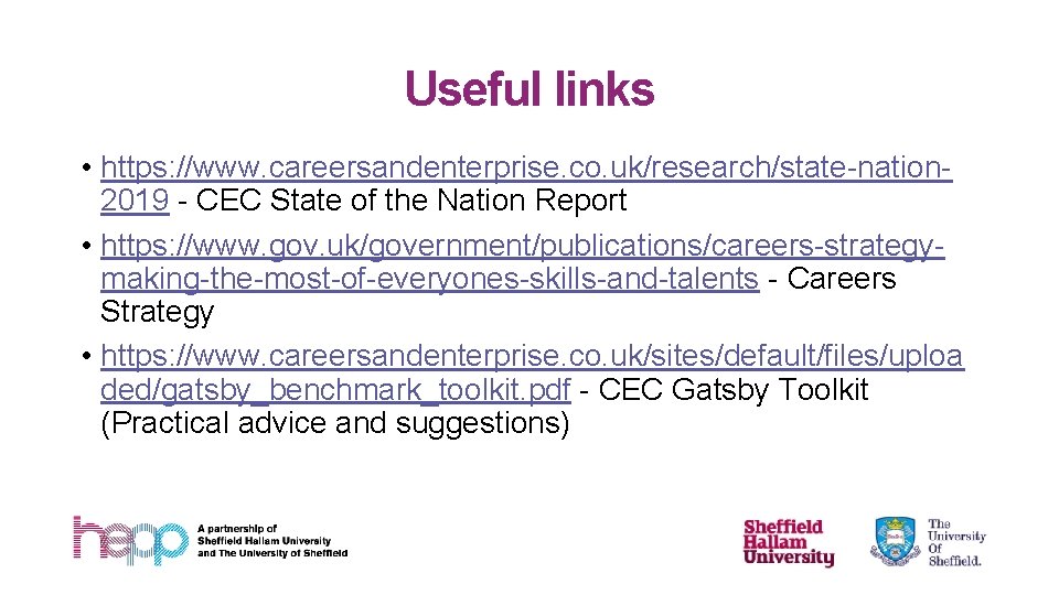 Useful links • https: //www. careersandenterprise. co. uk/research/state-nation 2019 - CEC State of the