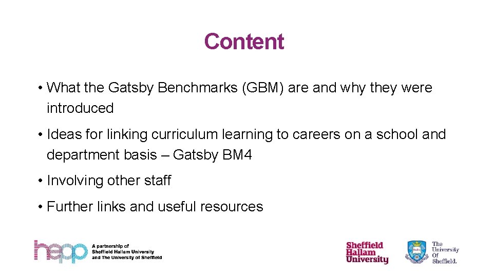 Content • What the Gatsby Benchmarks (GBM) are and why they were introduced •