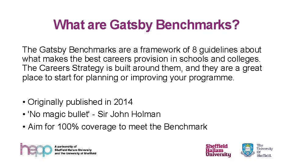 What are Gatsby Benchmarks? The Gatsby Benchmarks are a framework of 8 guidelines about