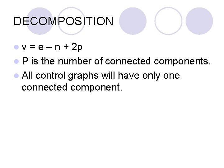 DECOMPOSITION lv = e – n + 2 p l P is the number