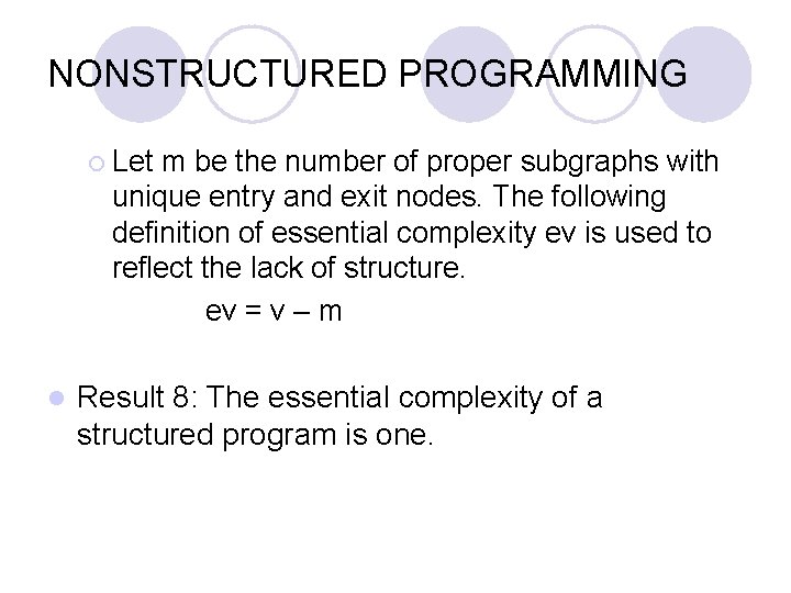 NONSTRUCTURED PROGRAMMING ¡ Let m be the number of proper subgraphs with unique entry