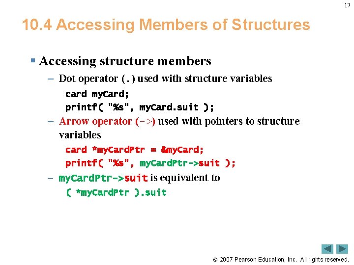 17 10. 4 Accessing Members of Structures § Accessing structure members – Dot operator