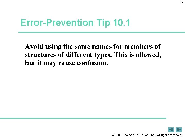 18 Error-Prevention Tip 10. 1 Avoid using the same names for members of structures