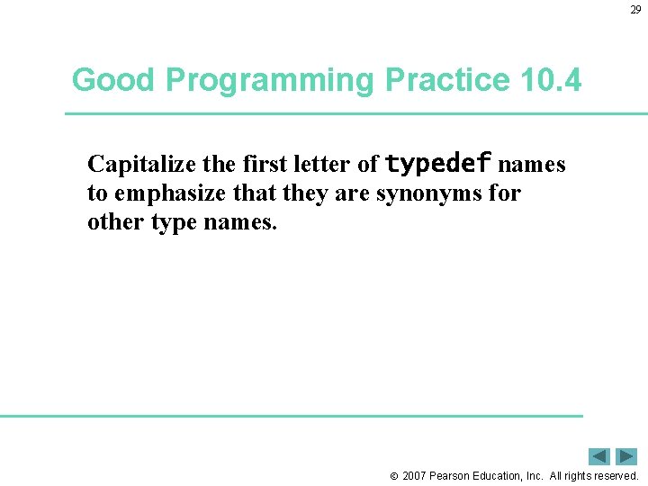 29 Good Programming Practice 10. 4 Capitalize the first letter of typedef names to