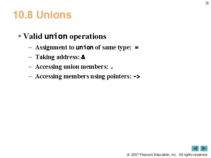 38 10. 8 Unions § Valid union operations – – Assignment to union of