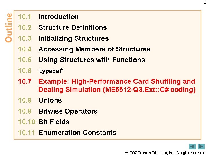 4 10. 1 Introduction 10. 2 Structure Definitions 10. 3 Initializing Structures 10. 4