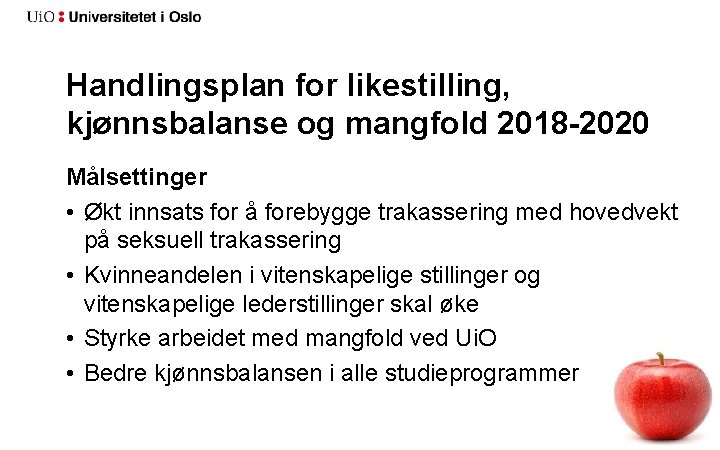 Handlingsplan for likestilling, kjønnsbalanse og mangfold 2018 -2020 Målsettinger • Økt innsats for å