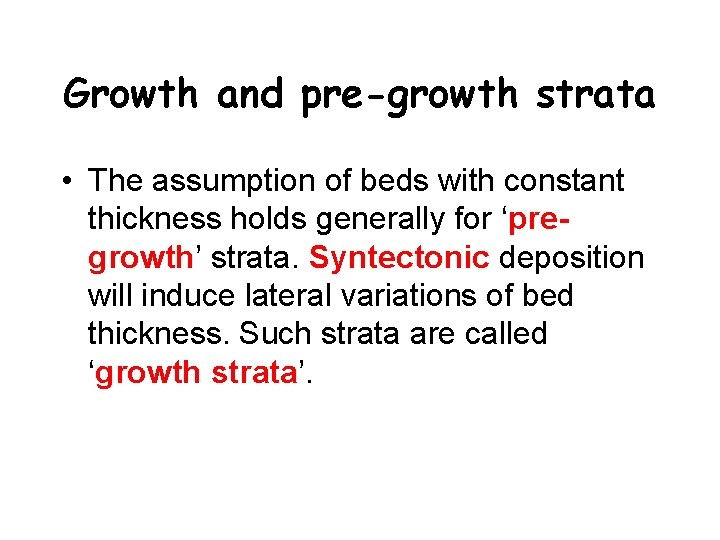 Growth and pre-growth strata • The assumption of beds with constant thickness holds generally