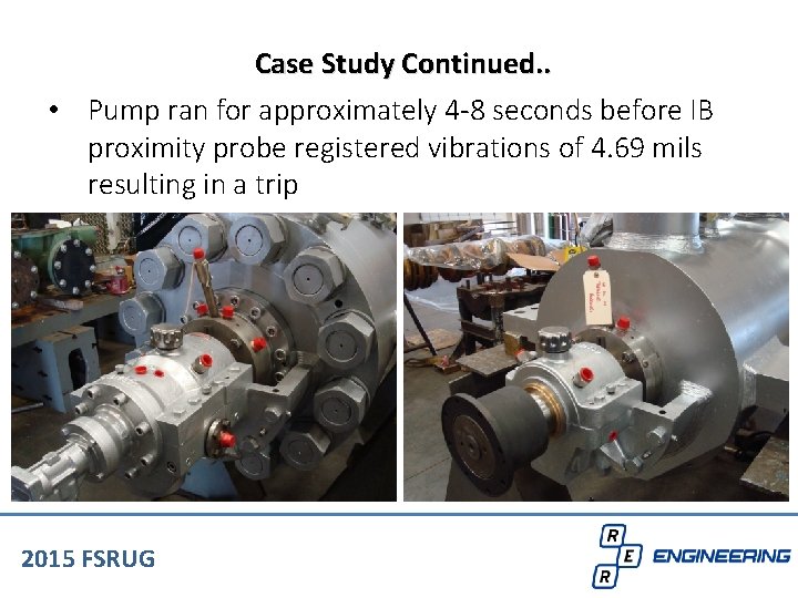 Case Study Continued. . • Pump ran for approximately 4 -8 seconds before IB