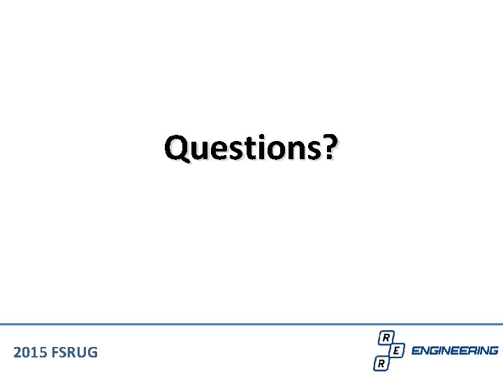 Questions? 2015 FSRUG 