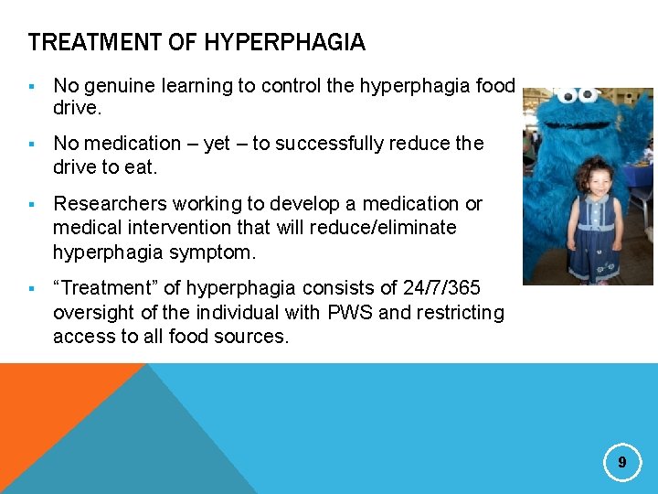 TREATMENT OF HYPERPHAGIA § No genuine learning to control the hyperphagia food drive. §