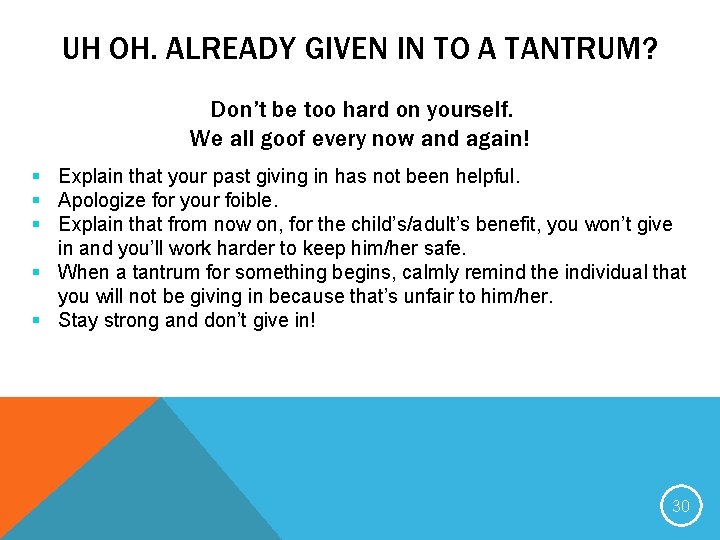 UH OH. ALREADY GIVEN IN TO A TANTRUM? Don’t be too hard on yourself.