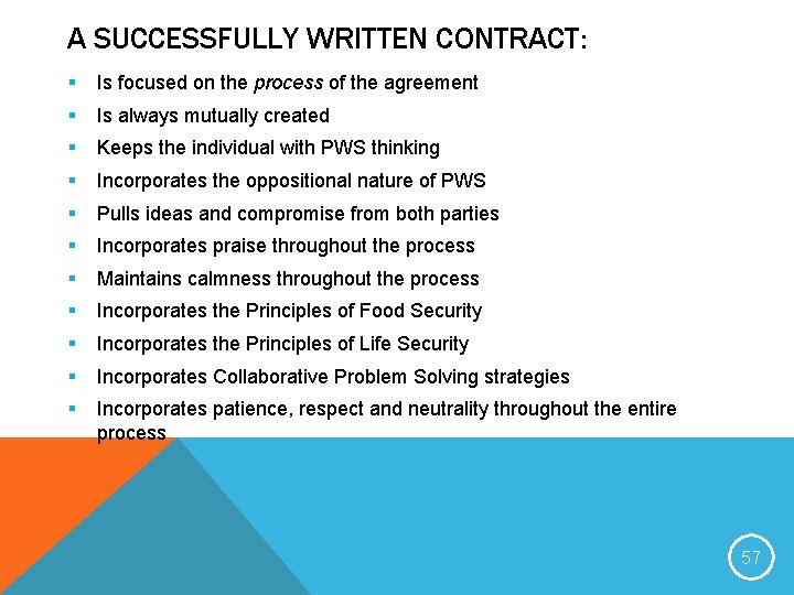 A SUCCESSFULLY WRITTEN CONTRACT: § Is focused on the process of the agreement §