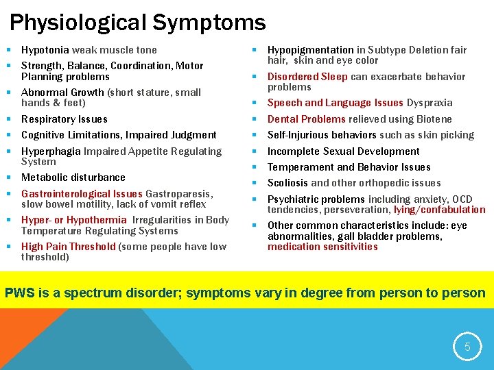 Physiological Symptoms § Hypotonia weak muscle tone § Strength, Balance, Coordination, Motor Planning problems