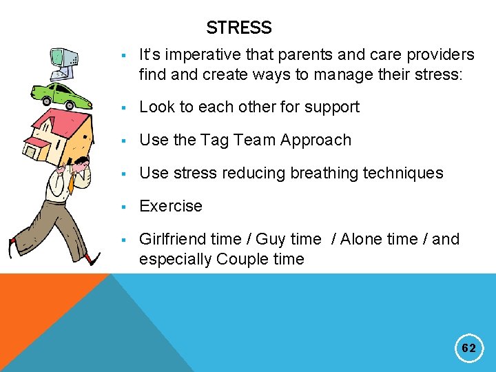 STRESS § It’s imperative that parents and care providers find and create ways to