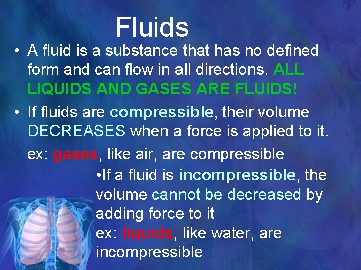 Fluids • A fluid is a substance that has no defined form and can