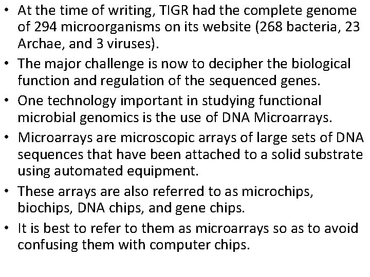  • At the time of writing, TIGR had the complete genome of 294