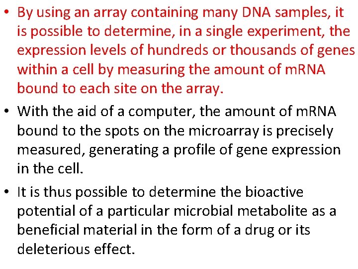  • By using an array containing many DNA samples, it is possible to