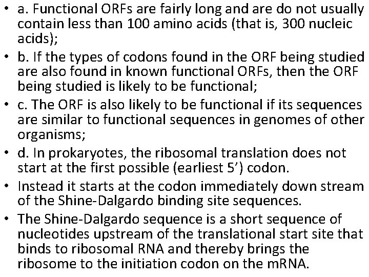  • a. Functional ORFs are fairly long and are do not usually contain