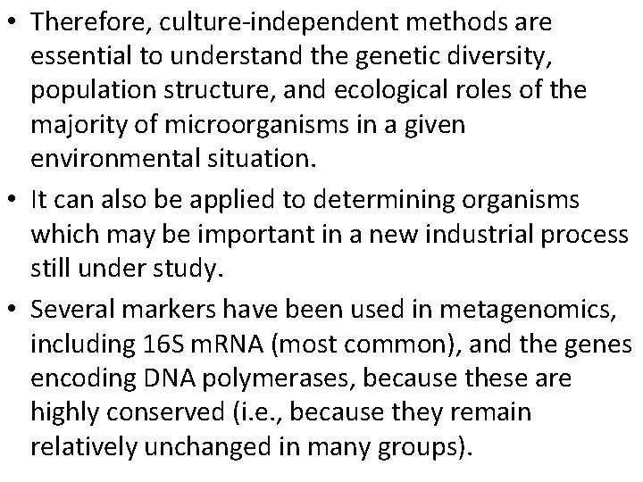  • Therefore, culture-independent methods are essential to understand the genetic diversity, population structure,