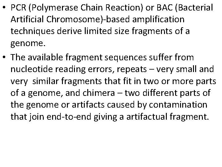  • PCR (Polymerase Chain Reaction) or BAC (Bacterial Artificial Chromosome)-based amplification techniques derive
