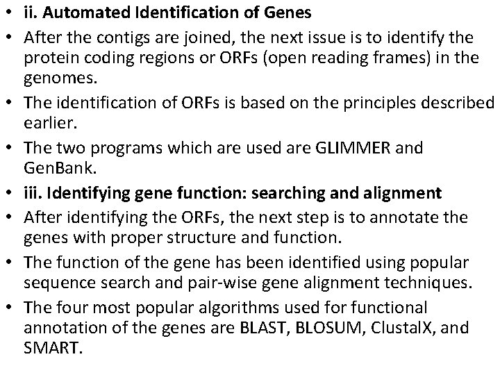  • ii. Automated Identification of Genes • After the contigs are joined, the