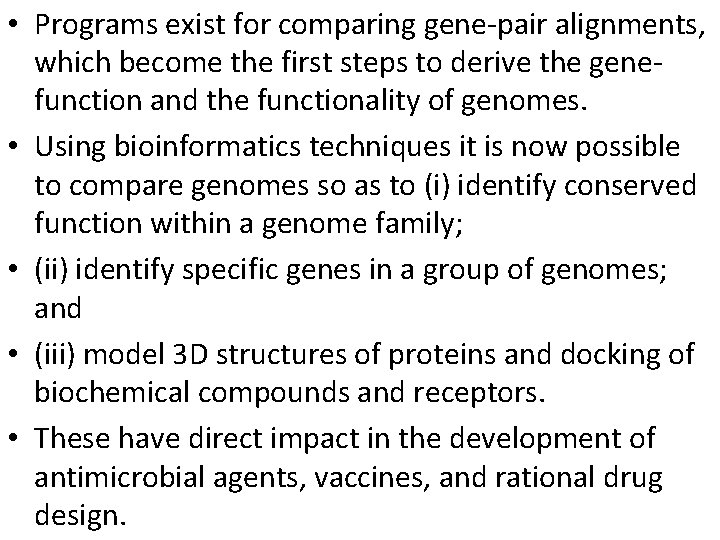  • Programs exist for comparing gene-pair alignments, which become the first steps to