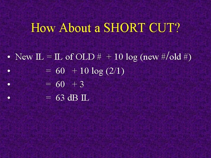 How About a SHORT CUT? • New IL = IL of OLD # +