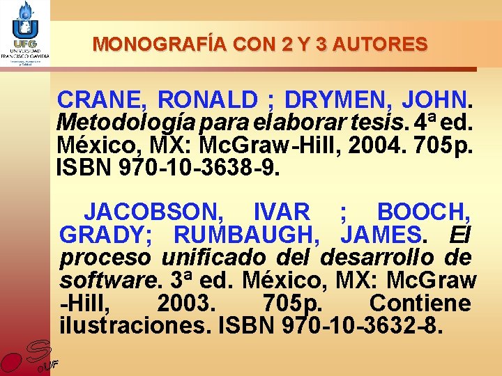 MONOGRAFÍA CON 2 Y 3 AUTORES CRANE, RONALD ; DRYMEN, JOHN. Metodología para elaborar