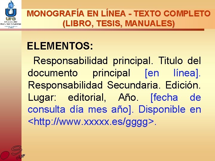 MONOGRAFÍA EN LÍNEA - TEXTO COMPLETO (LIBRO, TESIS, MANUALES) ELEMENTOS: Responsabilidad principal. Titulo del