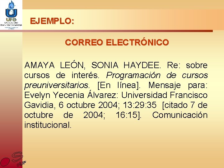 EJEMPLO: CORREO ELECTRÓNICO AMAYA LEÓN, SONIA HAYDEE. Re: sobre cursos de interés. Programación de