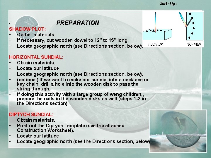 Set-Up: • PREPARATION SHADOW PLOT: • Gather materials. • If necessary, cut wooden dowel