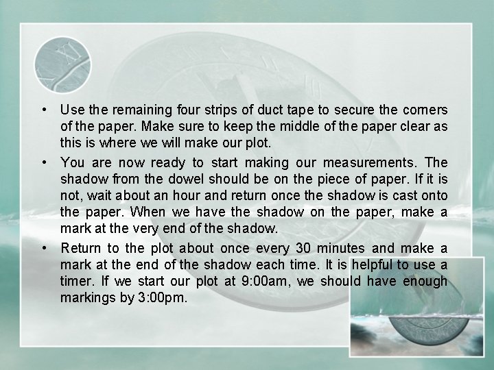  • Use the remaining four strips of duct tape to secure the corners