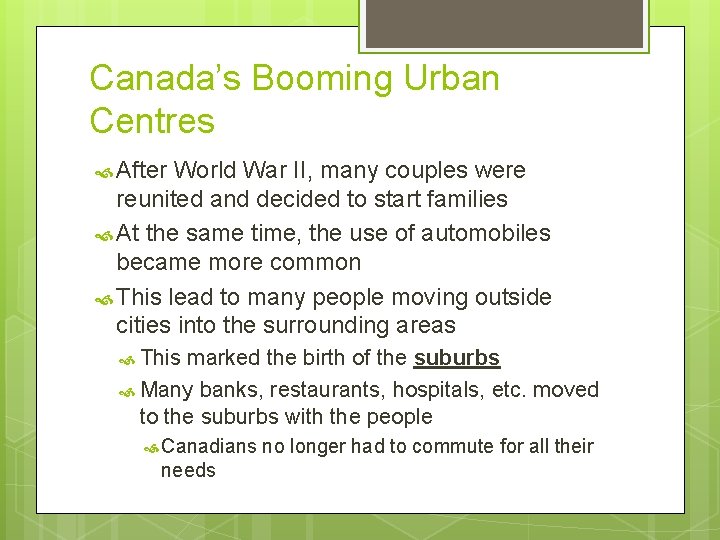Canada’s Booming Urban Centres After World War II, many couples were reunited and decided