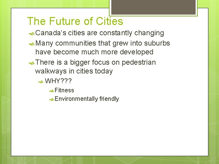 The Future of Cities Canada’s cities are constantly changing Many communities that grew into