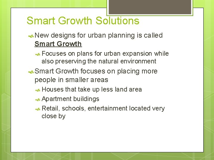 Smart Growth Solutions New designs for urban planning is called Smart Growth Focuses on