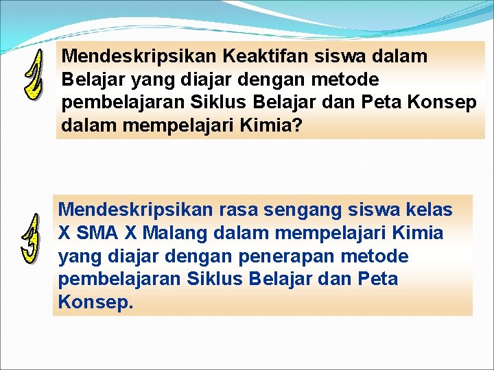 Mendeskripsikan Keaktifan siswa dalam Belajar yang diajar dengan metode pembelajaran Siklus Belajar dan Peta