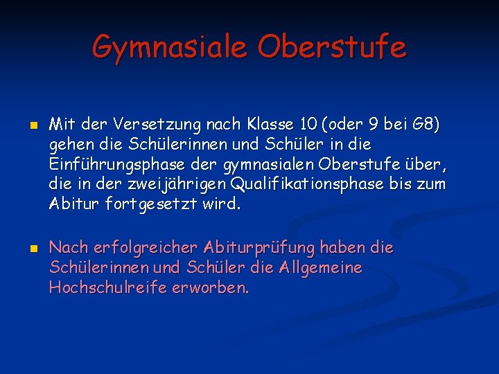 Gymnasiale Oberstufe n n Mit der Versetzung nach Klasse 10 (oder 9 bei G