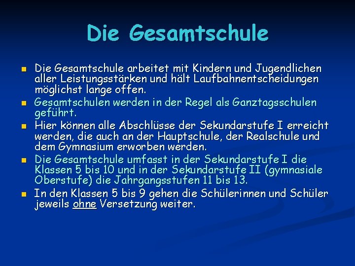 Die Gesamtschule n n n Die Gesamtschule arbeitet mit Kindern und Jugendlichen aller Leistungsstärken