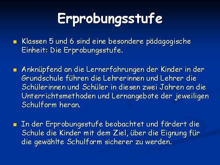 Erprobungsstufe n n n Klassen 5 und 6 sind eine besondere pädagogische Einheit: Die
