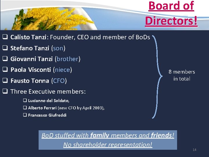 Board of Directors! q Calisto Tanzi: Founder, CEO and member of Bo. Ds q Board of Directors! q Calisto Tanzi: Founder, CEO and member of Bo. Ds q