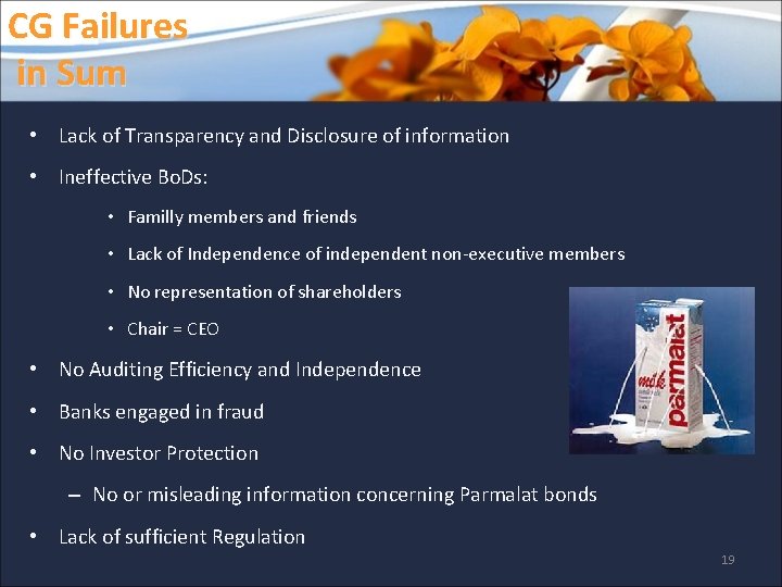 CG Failures in Sum • Lack of Transparency and Disclosure of information • Ineffective CG Failures in Sum • Lack of Transparency and Disclosure of information • Ineffective