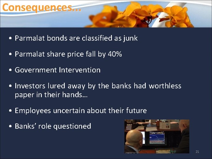Consequences. . . • Parmalat bonds are classified as junk • Parmalat share price Consequences. . . • Parmalat bonds are classified as junk • Parmalat share price