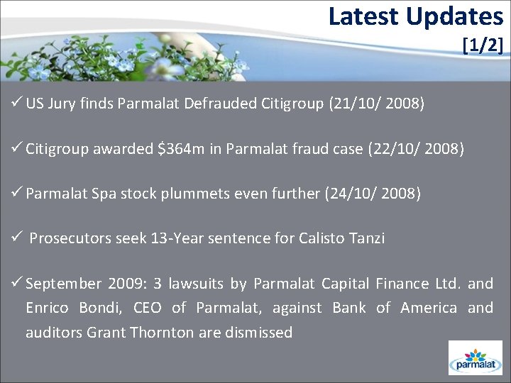 Latest Updates [1/2] ü US Jury finds Parmalat Defrauded Citigroup (21/10/ 2008) ü Citigroup