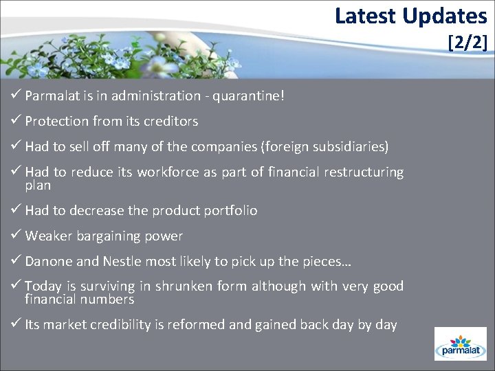 Latest Updates [2/2] ü Parmalat is in administration - quarantine! ü Protection from its
