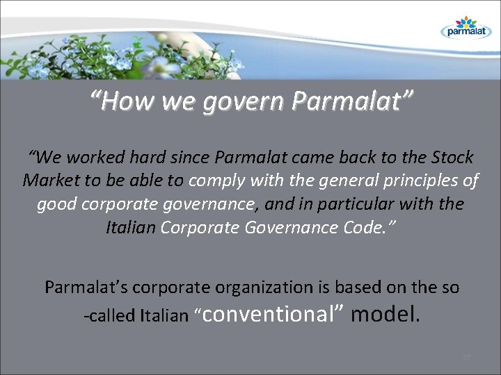 “How we govern Parmalat” “We worked hard since Parmalat came back to the Stock “How we govern Parmalat” “We worked hard since Parmalat came back to the Stock