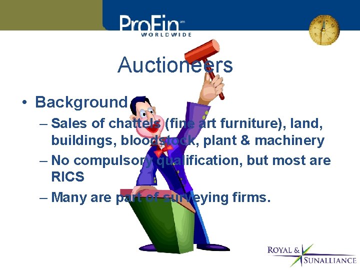Auctioneers • Background – Sales of chattels (fine art furniture), land, buildings, bloodstock, plant